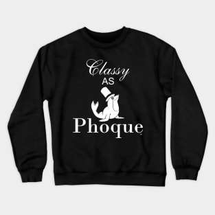 Classy as Phoque Crewneck Sweatshirt